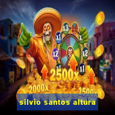 silvio santos altura